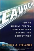 Cover: Launch - How to Quickly Propel Your Business Beyond the Competition - Wiley