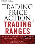 Cover: Trading Price Action Trading Ranges - Technical Analysis of Price Charts Bar by Bar for the Serious Trader - Wiley