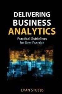 Enlarge image Cover: Delivering Business Analytics - Practical Guidelines for Best Practice - Wiley