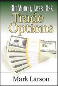 Enlarge image Cover: Big Money, Less Risk - Trade Options - Wiley