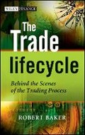 Cover: The Trade Lifecycle of a Trade - Behind the Scenes of the Trading Process - Wiley