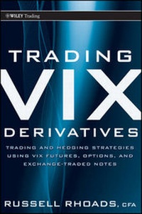 Enlarge image Cover: Trading VIX Derivatives - Trading and Hedging Strategies Using VIX Futures, Options, and Exchange Traded Notes - Wiley