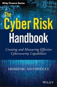 Enlarge image Cover: The Cyber Risk Handbook - Creating and Measuring Effective Cybersecurity Capabilities - Wiley