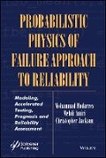 Cover: Probabilistic Physics of Failure Approach to bility - Modeling, Accelerated Testing, Prognosis and Reliability Assessment - Wiley
