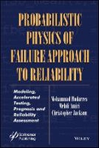 Enlarge image Cover: Probabilistic Physics of Failure Approach to bility - Modeling, Accelerated Testing, Prognosis and Reliability Assessment - Wiley