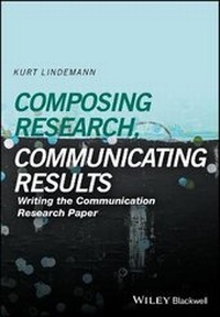 Bild vergrößern Bild: Composing Research, Communicating Results - Writing the Communication Paper - Wiley