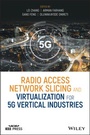 Cover: Radio Access Network Slicing and Virtualization for 5G Vertical Industries - Wiley