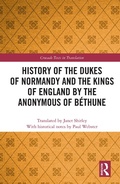 Cover: History of the Dukes of Normandy and the Kings of England by the Anonymous of Bethune - Routledge