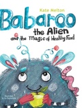 Cover: Babaroo the Alien and the Magic of Healthy Food - Ecaterina Calaida