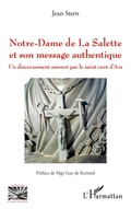 Cover: Notre-Dame de La Salette et son message authentique - Religions et Spiritualit&eacute;