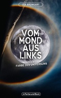 Cover: Vom Mond aus links - Teil 2: Farbe des Universums - In Farbe und Bunt Verlag