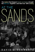 Cover: At the Sands: The Casino That Shaped Classic Las Vegas, Brought the Rat Pack Together, and Went Out With a Bang - Winchester Books