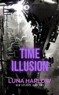 Cover: Time Illusion (New Voyages, #2) - Luna Harlow