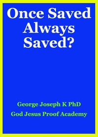 Enlarge image Cover: Once Saved Always Saved? - GEORGE JOSEPH