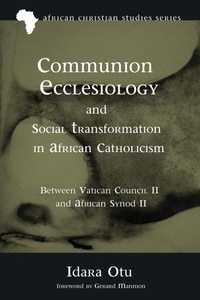 Abbildung von: Communion Ecclesiology and Social Transformation in African Catholicism - Wipf and Stock Publishers