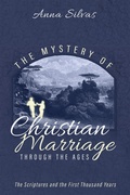 Cover: The Mystery of Christian Marriage through the Ages - Wipf and Stock Publishers