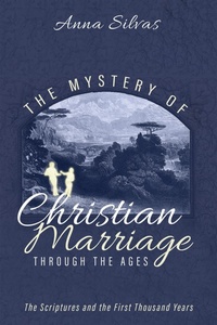 Abbildung von: The Mystery of Christian Marriage through the Ages - Wipf and Stock Publishers