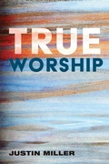Cover: True Worship - Wipf and Stock Publishers