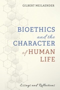 Cover: Bioethics and the Character of Human Life - Wipf and Stock Publishers