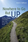 Cover: Nowhere to Go But Up - Wipf and Stock Publishers
