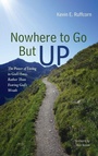 Cover: Nowhere to Go But Up - Wipf & Stock Publishers
