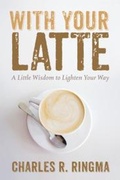 Cover: With Your Latte - Wipf and Stock Publishers