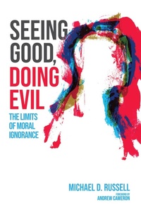 Enlarge image Cover: Seeing Good, Doing Evil - Wipf and Stock Publishers