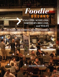 Abbildung von: Foodie Breaks: England, Scotland, Northern Ireland, and Wales - CICO Books