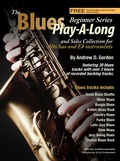 Cover: The Blues Play-A-Long and Solos Collection for Eb (alto) sax Beginner Series (The Blues Play-A-Long and Solos Collection  Beginner Series) - The Blues Play-A-Long and Solos Collection  Beginner Series