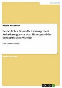 Abbildung von: Betriebliches Gesundheitsmanagement. Anforderungen vor dem Hintergrund des demografischen Wandels - GRIN Verlag