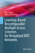 Cover: Learning-Based Reconfigurable Multiple Access Schemes for Virtualized MTC Networks - Springer