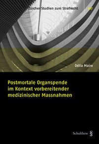 Abbildung von: Postmortale Organspende im Kontext vorbereitender medizinischer Massnahmen - Schulthess Juristische Medien