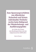 Cover: Zum Spannungsverh&auml;ltnis von &ouml;ffentlicher Sicherheit und Schutz individueller Freiheitsrechte beim Haftgrund der Wiederholungs- und Ausf&uuml;hrungsgefahr - Schulthess Juristische Medien