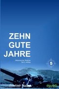 Cover: Zehn gute Jahre / Zehn gute Jahre Teil 5 - epubli