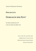 Cover: August Hermann Francke: Der rechte Gebrauch der Zeit / So fern dieselben gut / und so fern sie b&ouml;se ist. - Franckesche Stiftungen