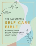 Cover: The Illustrated Self-Care Bible - Thorsons