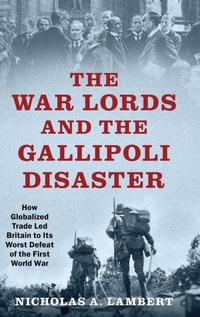 Enlarge image Cover: The War Lords and the Gallipoli Disaster - Oxford University Press Inc