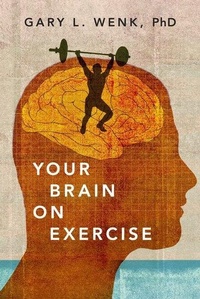 Abbildung von: Your Brain on Exercise - Oxford University Press Inc