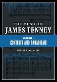 Enlarge image Cover: The Music of James Tenney - University of Illinois Press