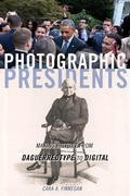 Cover: Photographic Presidents - University of Illinois Press