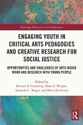 Cover: Engaging Youth in Critical Arts Pedagogies and Creative Research for Social Justice - Routledge