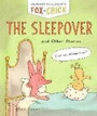 Cover: Fox + Chick: The Sleepover - Chronicle Books
