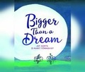 Cover: Bigger Than a Dream - Dreamscape Media