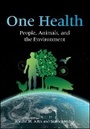 Cover: One Health - People, Animals, and the Environment - American Society for Microbiology