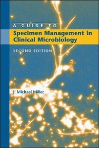 Enlarge image Cover: Guide to Specimen Management in Clinical Microbiology 2nd Edition - American Society for Microbiology