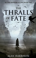 Cover: The Thralls of Fate - Alan Harrison