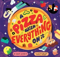 Enlarge image Cover: A Pizza with Everything on It - Chronicle Books