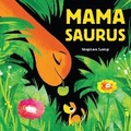 Cover: Mamasaurus - Chronicle Books