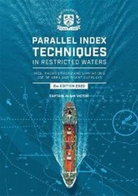 Enlarge image Cover: Parallel Index Techniques in Restricted Waters, 2nd Edition - Witherby Seamanship International Ltd