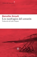 Cover: Los Naufragios del Corazon - Libros del Asteroide S.L.U.